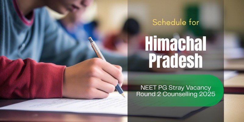 Himachal Pradesh NEET PG Stray Vacancy Round 2 Counselling 2025: Full Schedule Update